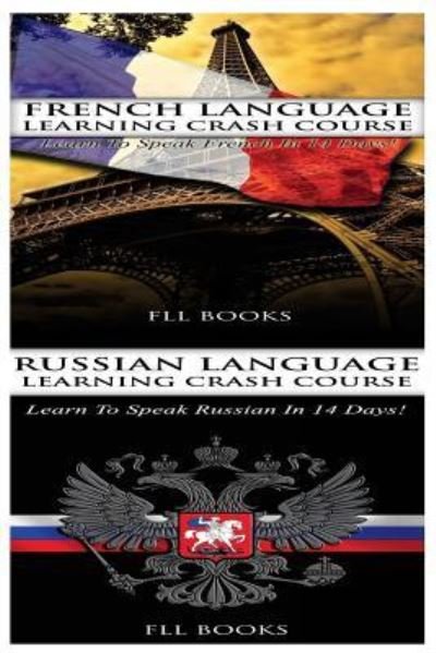 Cover for Fll Booka · French Language Learning Crash Course + Russian Language Learning Crash Course (Paperback Bog) (2017)