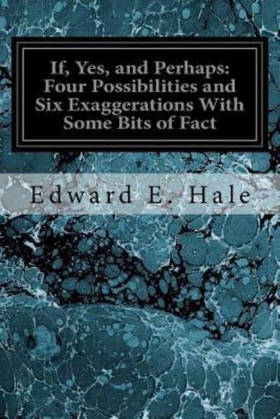 Cover for Edward E Hale · If, Yes, and Perhaps (Pocketbok) (2017)