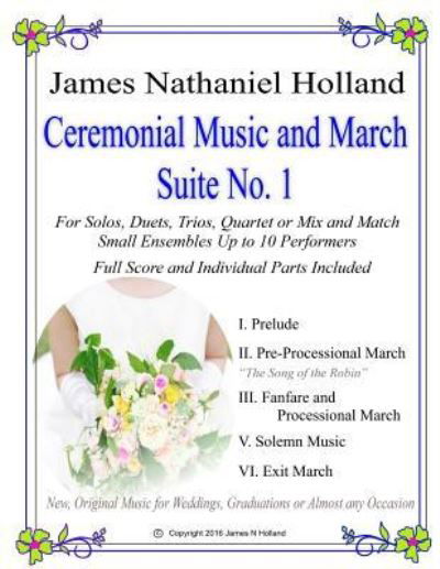 Cover for James Nathaniel Holland · Ceremonial Music and March Suite No. 1 (Paperback Bog) (2017)