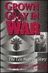 Cover for Bruce H. Norton · Grown Gray in War: the Len Maffioli Story (Hardcover Book) (1996)