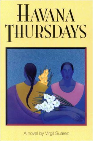 Cover for Virgil Suarez · Havana Thursdays: a Novel (Hardcover Book) (1995)