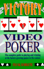 Cover for Frank Scoblete · Victory at Video Poker: And Other Video Games Including Video Blackjack, Video Craps and Video Keno (Paperback Book) (1995)