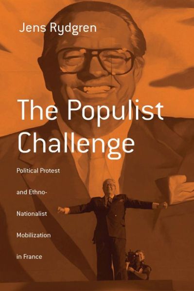 Cover for Jens Rydgren · The Populist Challenge: Political Protest and Ethno-Nationalist Mobilization in France - Berghahn Monographs in French Studies (Hardcover Book) (2004)