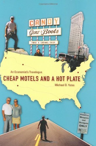 Cover for Michael D. Yates · Cheap Motels and a Hot Plate: an Economist's Travelogue (Paperback Book) (2007)