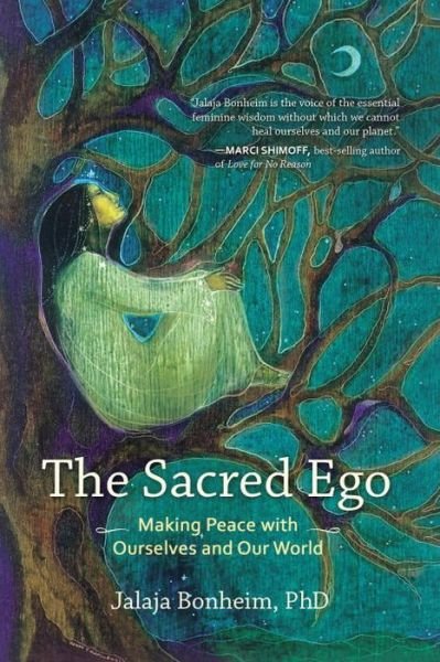 Cover for Jalaja Bonheim · The Sacred Ego: Making Peace with Ourselves and Our World - Sacred Activism (Paperback Bog) (2015)