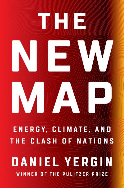 Cover for Daniel Yergin · The New Map: Energy, Climate, and the Clash of Nations (Hardcover Book) (2020)