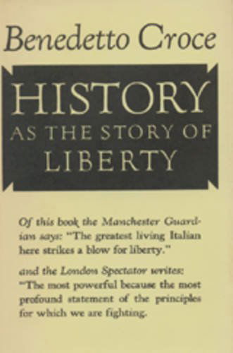 Cover for Benedetto Croce · History as the Story of Liberty (Innbunden bok) (2009)