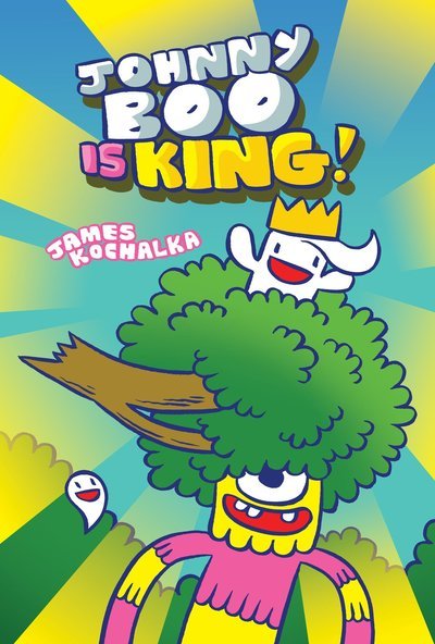 Cover for James Kochalka · Johnny Boo is King (Johnny Boo Book 9) - Johnny Boo (Innbunden bok) (2019)