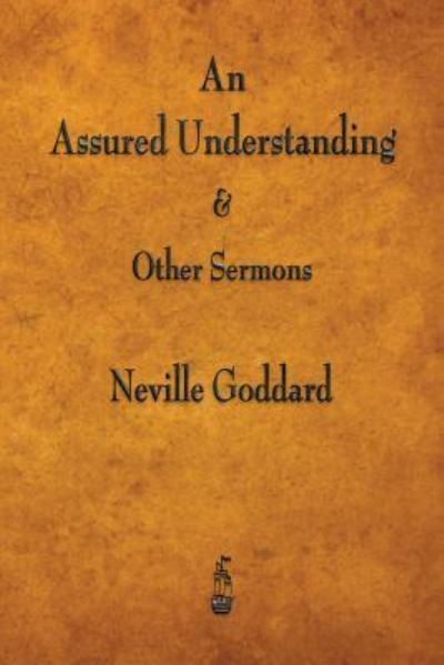 Cover for Neville Goddard · An Assured Understanding &amp; Other Sermons (Paperback Book) (2017)