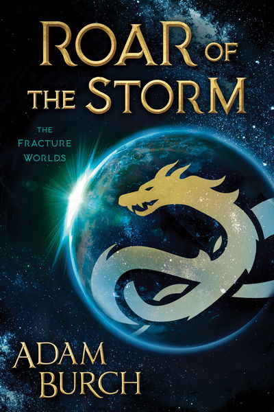 Cover for Adam Burch · Roar of the Storm - The Fracture Worlds (Paperback Book) (2018)