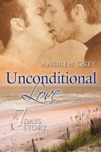 Cover for Andrew Grey · Unconditional Love Volume 2 - Seven Days Series (Paperback Book) [New edition] (2012)