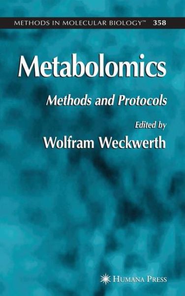 Metabolomics: Methods and Protocols - Methods in Molecular Biology - Wolfram Weckwerth - Books - Humana Press Inc. - 9781617376436 - November 19, 2010