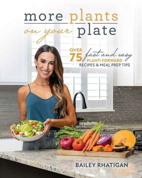 Cover for Bailey Rhatigan · More Plants On Your Plate: Easy Plant-Forward Meal Plans for Two (Paperback Book) (2022)