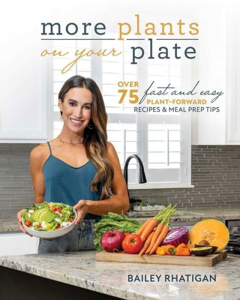 Cover for Bailey Rhatigan · More Plants on Your Plate: Easy Plant-Forward Meal Plans for Two (Paperback Book) (2022)