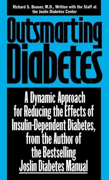 Outsmarting Diabetes: a Dynamic Approach for Reducing the Effects of Insulin-dependent Diabetes - Diabetes Joslin Diabetes - Bücher - Wiley - 9781630261436 - 20. Mai 1994