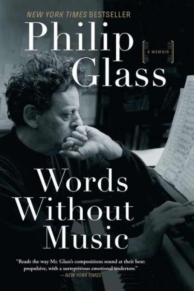 Words Without Music - A Memoir - Philip Glass - Boeken -  - 9781631491436 - 3 mei 2016