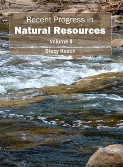 Cover for Stacy Keach · Recent Progress in Natural Resources: Volume II (Hardcover Book) (2015)