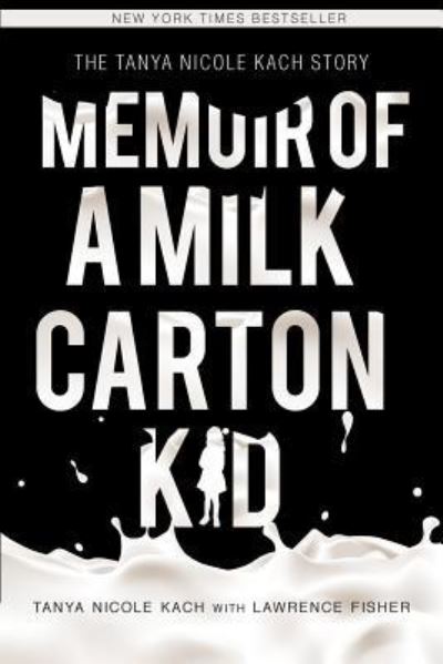 Cover for Tanya Nicole Kach · Memoir of a Milk Carton Kid (Paperback Book) (2017)