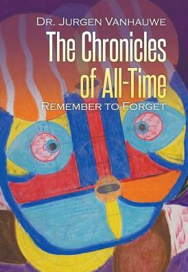 Cover for Jurgen Vanhauwe · The Chronicles of All-Time (Hardcover Book) (2016)