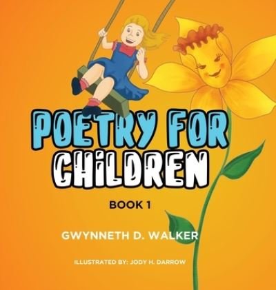 Cover for Gwynneth D Walker · Teacher Gwynneth's Poetry for Children (Hardcover Book) (2021)