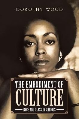 The Embodiment of Culture - Dorothy Wood - Bücher - Page Publishing, Inc. - 9781640822436 - 11. Oktober 2017