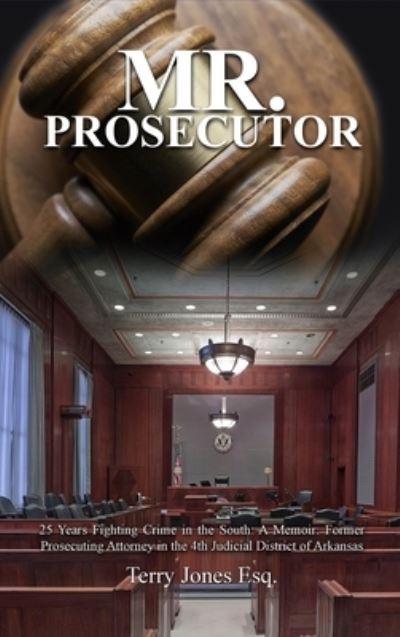 Cover for Terry Jones · Mr. Prosecutor : 25 Years Fighting Crime in the South : a Memoir (Buch) (2019)