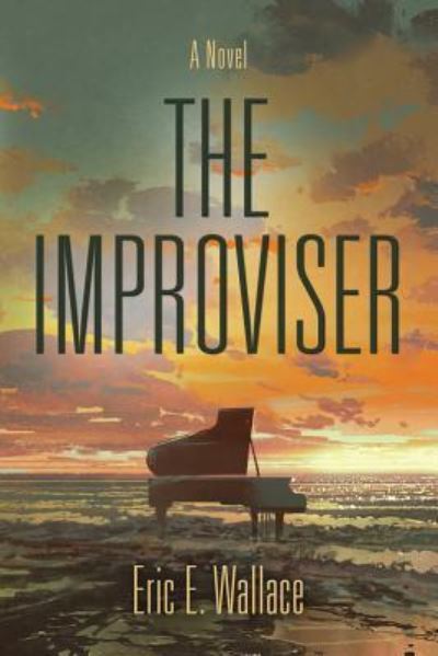 Cover for Eric E Wallace · The Improviser (Paperback Book) (2019)