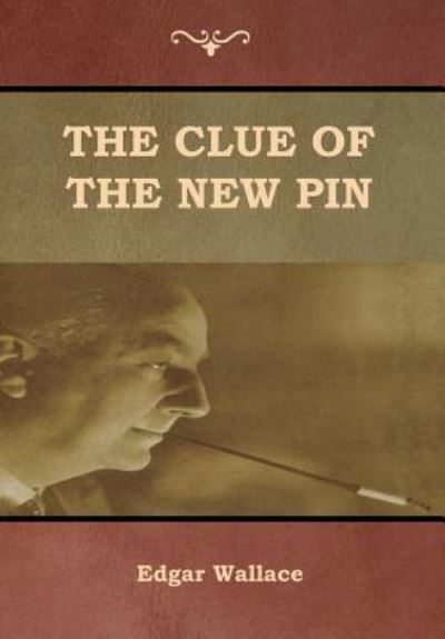 Cover for Edgar Wallace · The Clue of the New Pin (Hardcover bog) (2019)