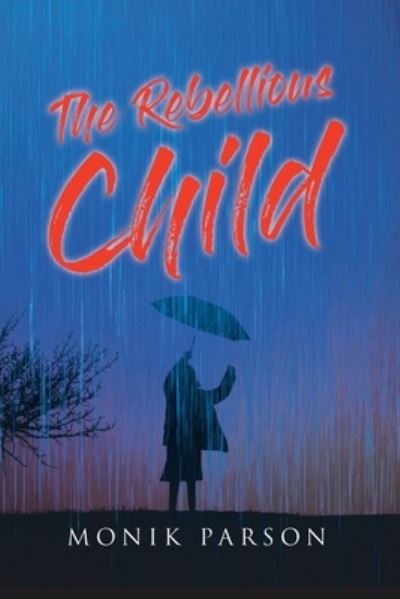 Cover for Monik Parson · The Rebellious Child (Paperback Book) (2021)