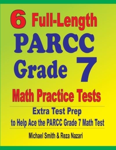 Cover for Michael Smith · 6 Full-Length PARCC Grade 7 Math Practice Tests (Pocketbok) (2020)