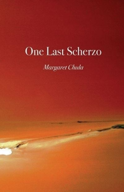 Cover for Margaret Chula · One Last Scherzo (Paperback Book) (2020)