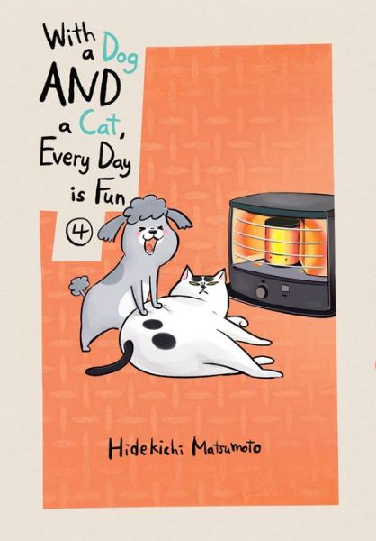 Cover for Hidekichi Matsumoto · With a Dog AND a Cat, Every Day is Fun, Volume 4 (Paperback Book) (2021)