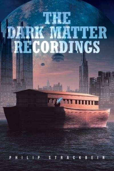 Cover for Philip Strackbein · The Dark Matter Recordings (Paperback Book) (2021)