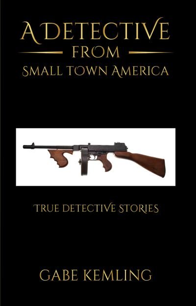 Cover for Gabe Kemling · Detective from Small Town America (Paperback Book) (2022)