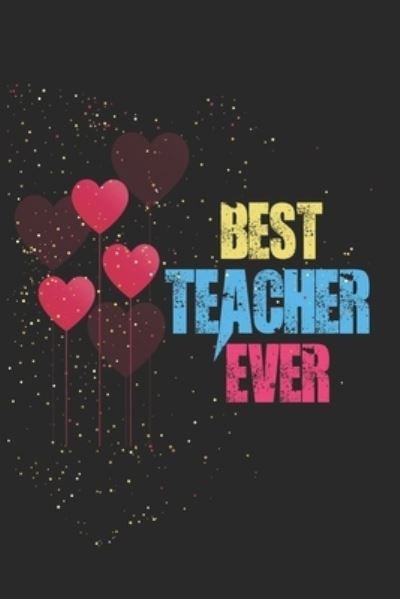 Best Teacher Ever - Cool Notes - Boeken - Independently Published - 9781655446436 - 4 januari 2020