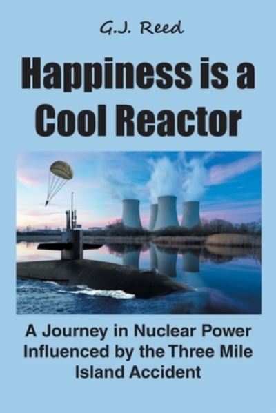 Cover for G J Reed · Happiness is a Cool Reactor (Paperback Book) (2021)