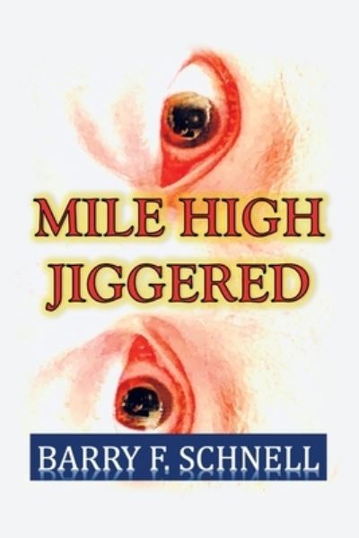 Cover for Barry F Schnell · Mile High Jiggered (Paperback Book) (2020)