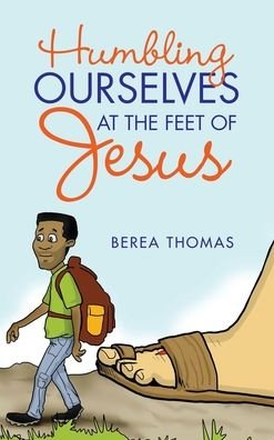 Cover for Berea Thomas · Humbling Ourselves at the Feet of Jesus (Inbunden Bok) (2021)
