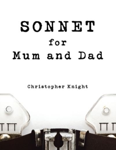 Cover for Christopher Knight · Sonnet for Mum and Dad (Bog) (2022)