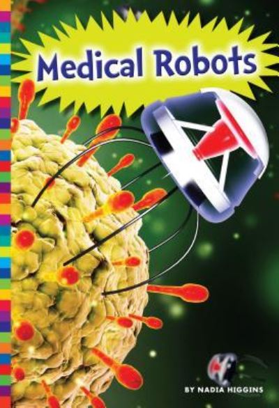 Cover for Nadia Higgins · Medical Robots (Hardcover Book) (2017)