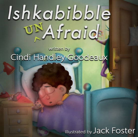 Cover for Cindi Handley Goodeaux · Ishkabibble Unafraid (Pocketbok) (2021)