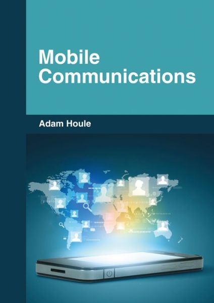 Cover for Adam Houle · Mobile Communications (Hardcover Book) (2017)