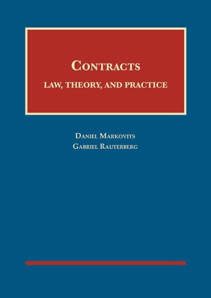 Cover for Daniel Markovits · Contracts: Law, Theory, and Practice - University Casebook Series (Innbunden bok) (2018)