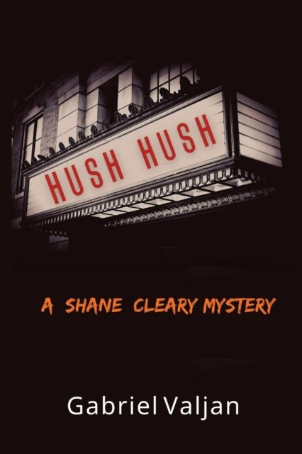 Cover for Gabriel Valjan · Hush Hush: A Shane Cleary Mystery (Paperback Bog) (2022)