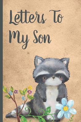 Letters To My Son - Mary Miller - Books - Independently Published - 9781695583436 - September 25, 2019