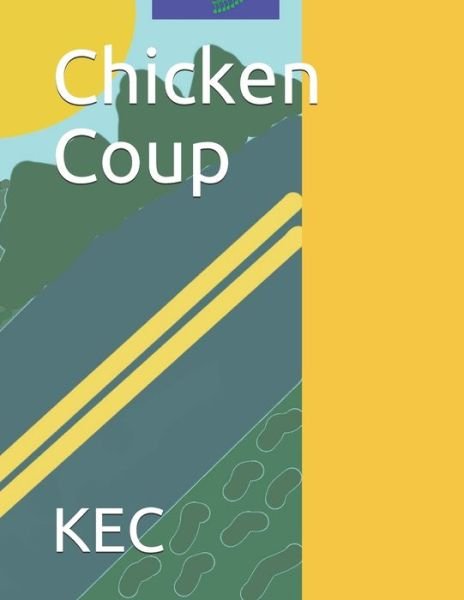 Cover for K E C · Chicken Coup (Pocketbok) (2019)