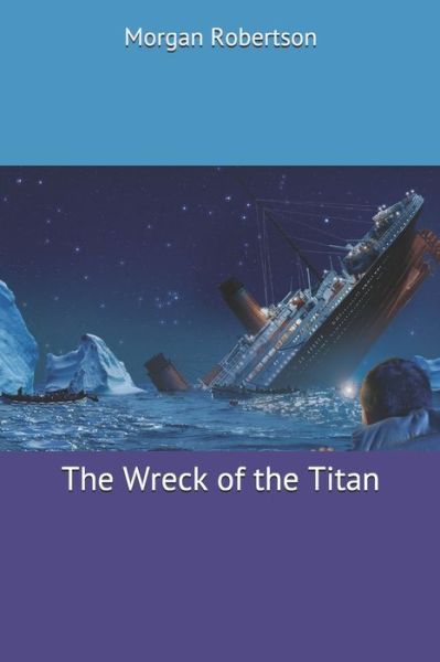 Cover for Morgan Robertson · The Wreck of the Titan (Paperback Book) (2019)