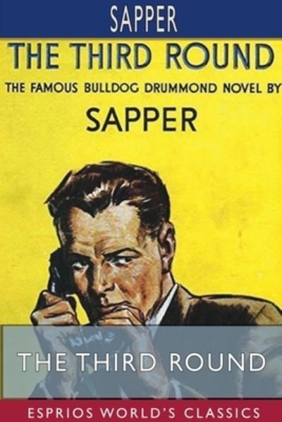 Cover for Sapper · The Third Round (Esprios Classics) (Paperback Book) (2024)