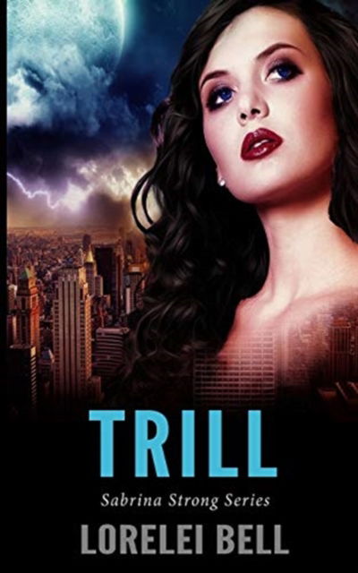 Cover for Lorelei Bell · Trill (Sabrina Strong Series Book 2) (Paperback Book) (2021)