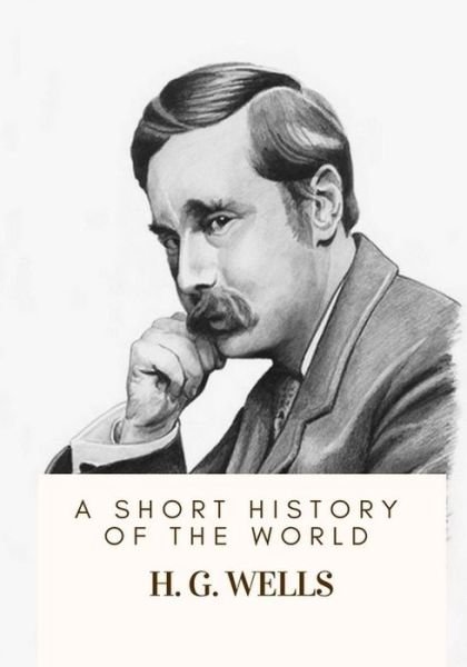Cover for H G Wells · A Short History of the World (Paperback Book) (2018)